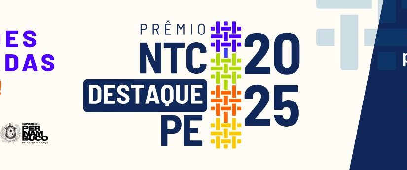 Prorrogação das Inscrições para o Prêmio NTC Destaque PE 2025
